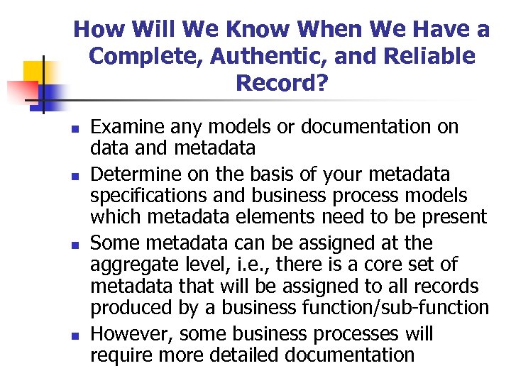 How Will We Know When We Have a Complete, Authentic, and Reliable Record? n
