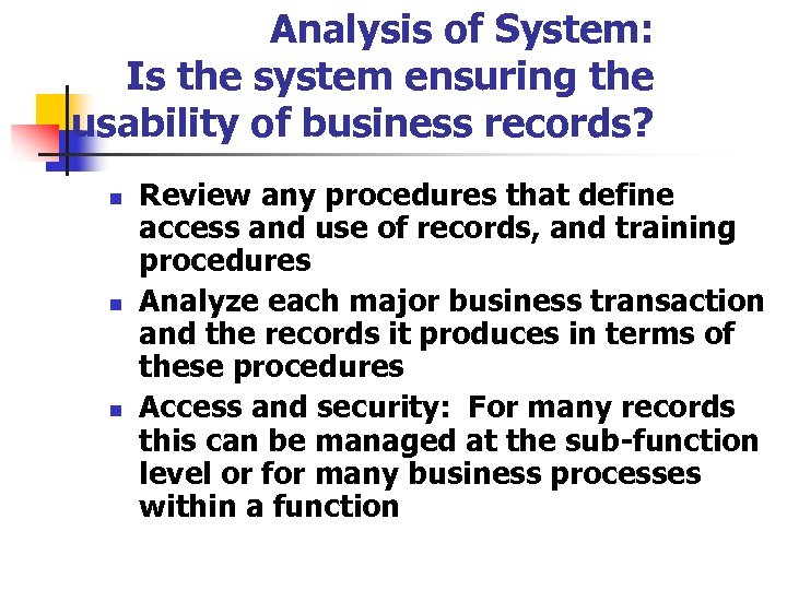 Analysis of System: Is the system ensuring the usability of business records? n n