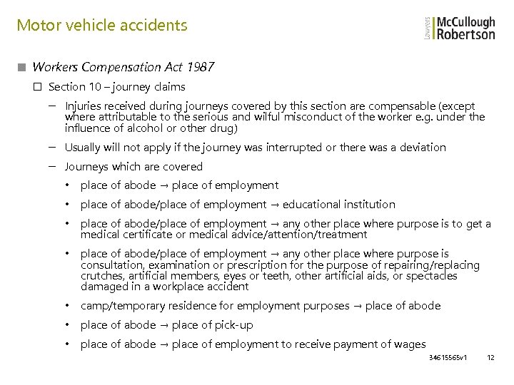 Motor vehicle accidents ■ Workers Compensation Act 1987 □ Section 10 – journey claims