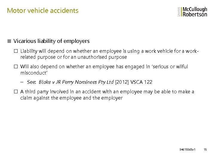 Motor vehicle accidents ■ Vicarious liability of employers □ Liability will depend on whether