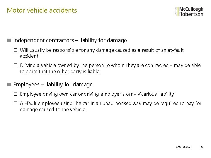 Motor vehicle accidents ■ Independent contractors – liability for damage □ Will usually be