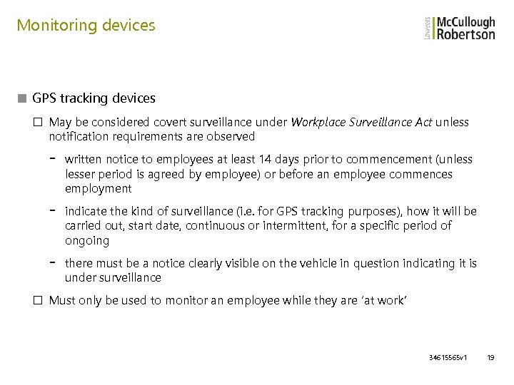 Monitoring devices ■ GPS tracking devices □ May be considered covert surveillance under Workplace