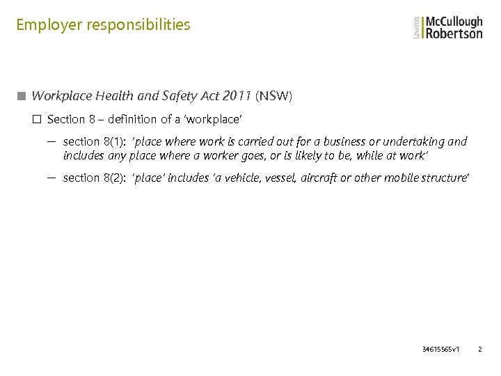 Employer responsibilities ■ Workplace Health and Safety Act 2011 (NSW) □ Section 8 –