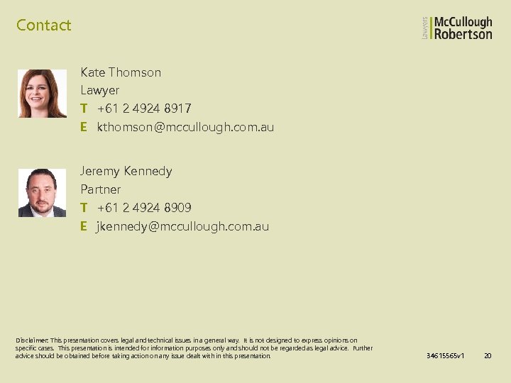 Contact Kate Thomson Lawyer T +61 2 4924 8917 E kthomson@mccullough. com. au Jeremy