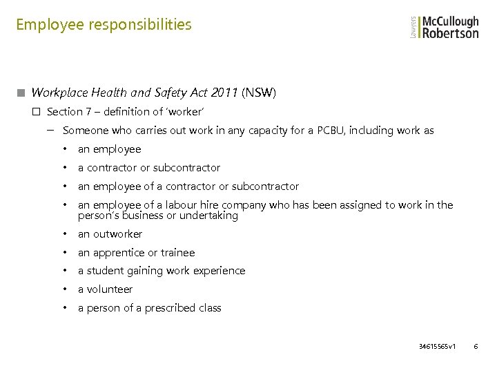 Employee responsibilities ■ Workplace Health and Safety Act 2011 (NSW) □ Section 7 –