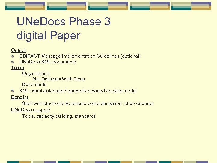 UNe. Docs Phase 3 digital Paper Output EDIFACT Message Implementation Guidelines (optional) UNe. Docs