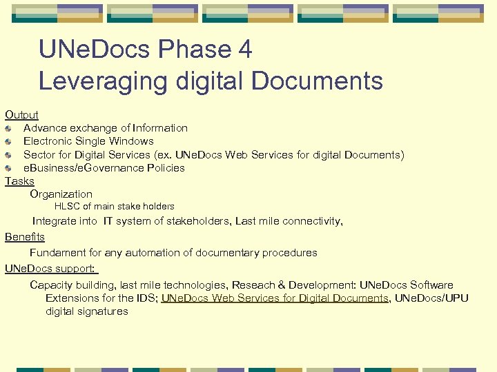 UNe. Docs Phase 4 Leveraging digital Documents Output Advance exchange of Information Electronic Single