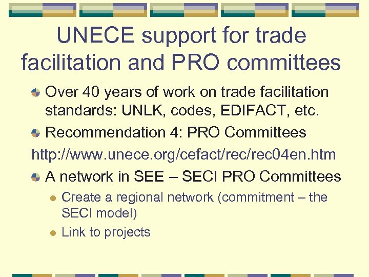 UNECE support for trade facilitation and PRO committees Over 40 years of work on