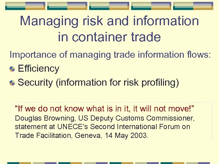 Managing risk and information in container trade Importance of managing trade information flows: Efficiency