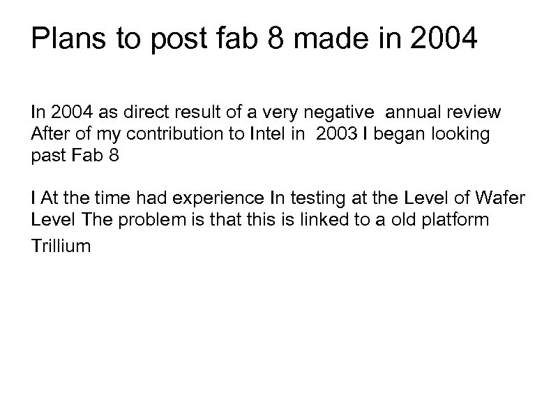 Plans to post fab 8 made in 2004 In 2004 as direct result of