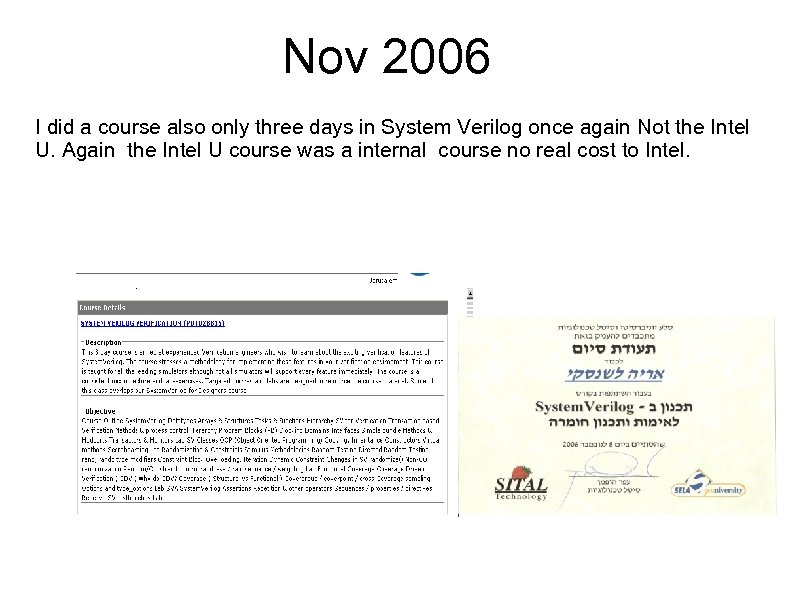 Nov 2006 I did a course also only three days in System Verilog once
