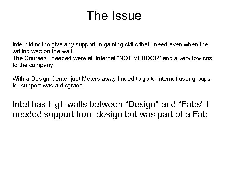 The Issue Intel did not to give any support In gaining skills that I