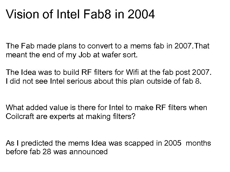 Vision of Intel Fab 8 in 2004 The Fab made plans to convert to
