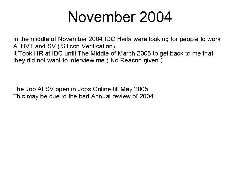 November 2004 In the middle of November 2004 IDC Haifa were looking for people