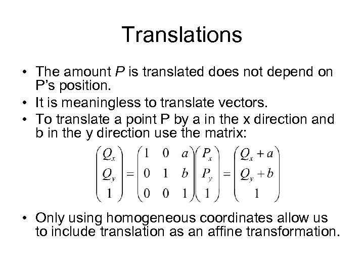 Translations • The amount P is translated does not depend on P’s position. •
