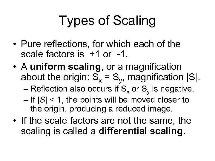 Types of Scaling • Pure reflections, for which each of the scale factors is
