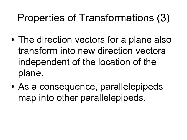 Properties of Transformations (3) • The direction vectors for a plane also transform into