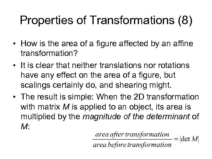 Properties of Transformations (8) • How is the area of a figure affected by