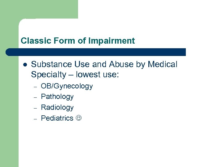 Classic Form of Impairment l Substance Use and Abuse by Medical Specialty – lowest