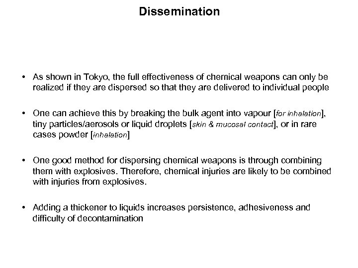 Dissemination • As shown in Tokyo, the full effectiveness of chemical weapons can only