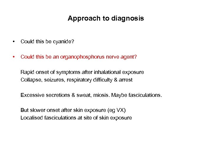 Approach to diagnosis • Could this be cyanide? • Could this be an organophosphorus