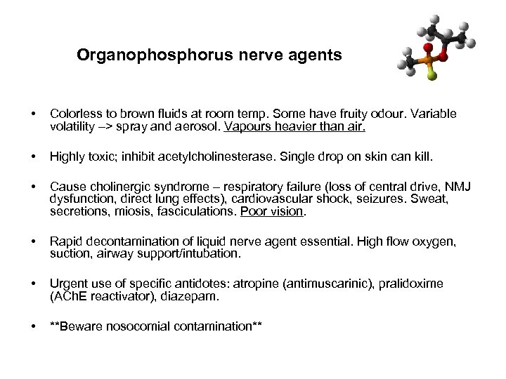 Organophosphorus nerve agents • Colorless to brown fluids at room temp. Some have fruity
