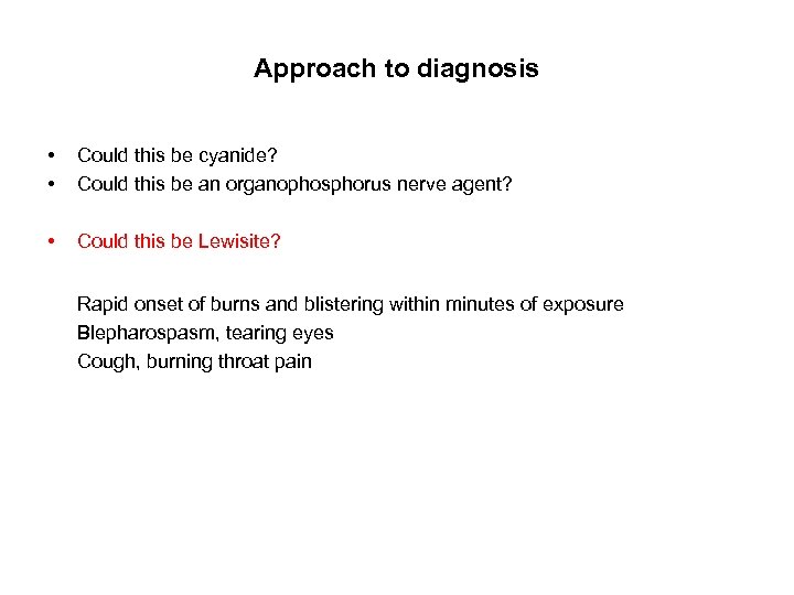 Approach to diagnosis • • Could this be cyanide? Could this be an organophosphorus