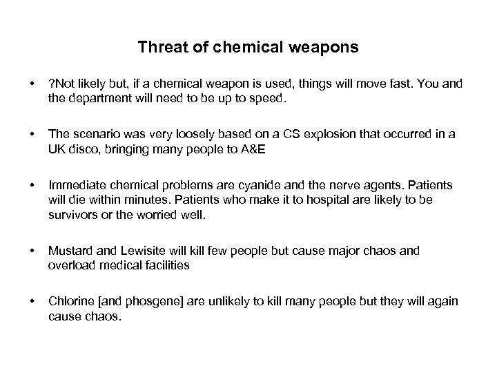 Threat of chemical weapons • ? Not likely but, if a chemical weapon is