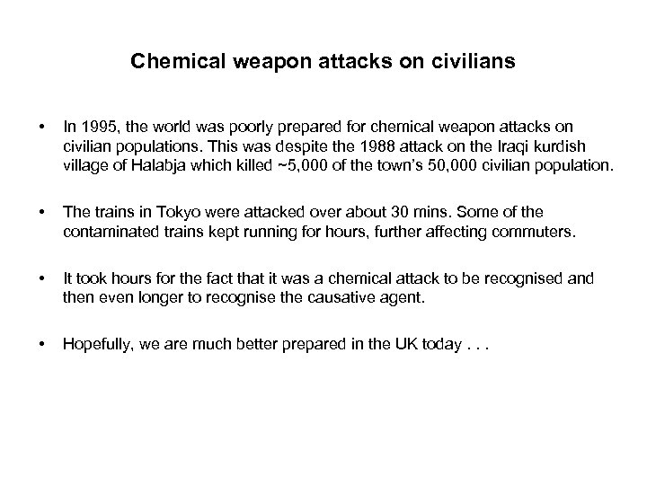 Chemical weapon attacks on civilians • In 1995, the world was poorly prepared for
