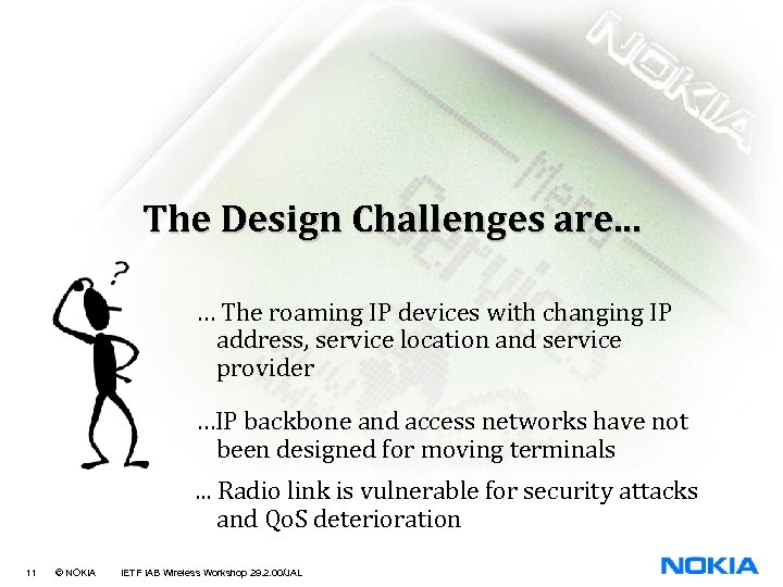 The Design Challenges are. . . … The roaming IP devices with changing IP