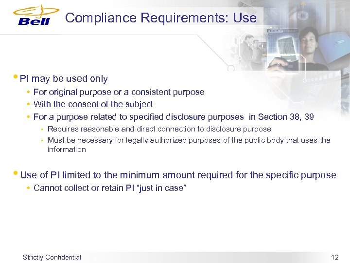 Compliance Requirements: Use • PI may be used only • For original purpose or