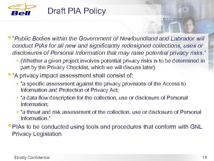 Draft PIA Policy • “Public Bodies within the Government of Newfoundland Labrador will conduct