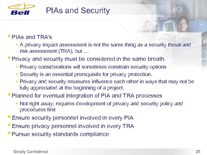 PIAs and Security • PIAs and TRA's • A privacy impact assessment is not