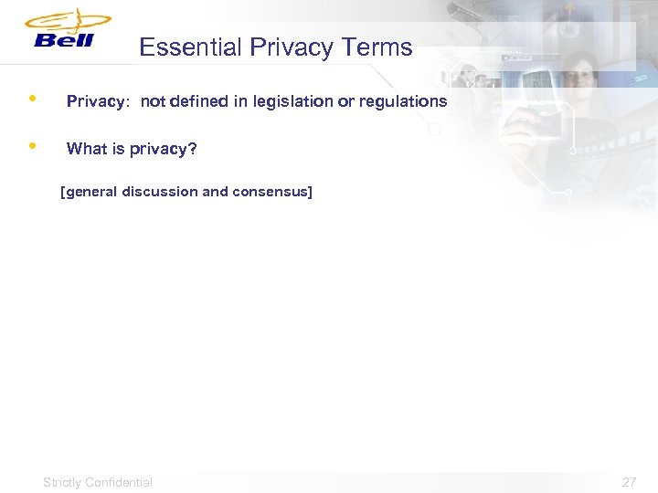 Essential Privacy Terms • Privacy: not defined in legislation or regulations • What is