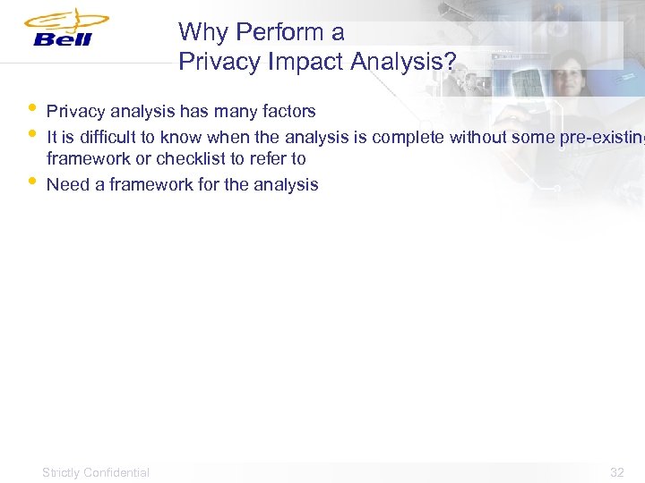 Why Perform a Privacy Impact Analysis? • • • Privacy analysis has many factors