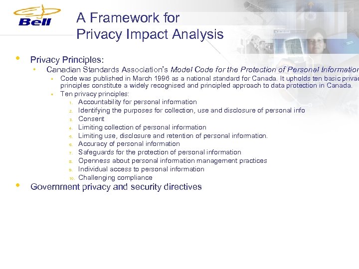 A Framework for Privacy Impact Analysis • Privacy Principles: • Canadian Standards Association’s Model