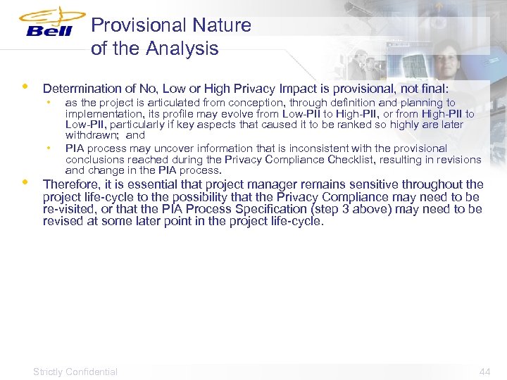 Provisional Nature of the Analysis • Determination of No, Low or High Privacy Impact