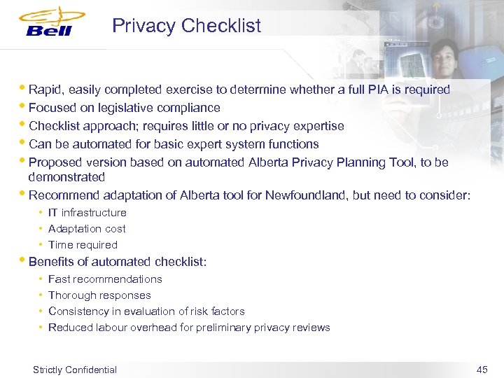 Privacy Checklist • Rapid, easily completed exercise to determine whether a full PIA is