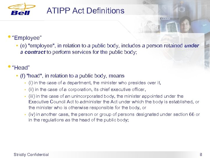 ATIPP Act Definitions • “Employee” • (e) 