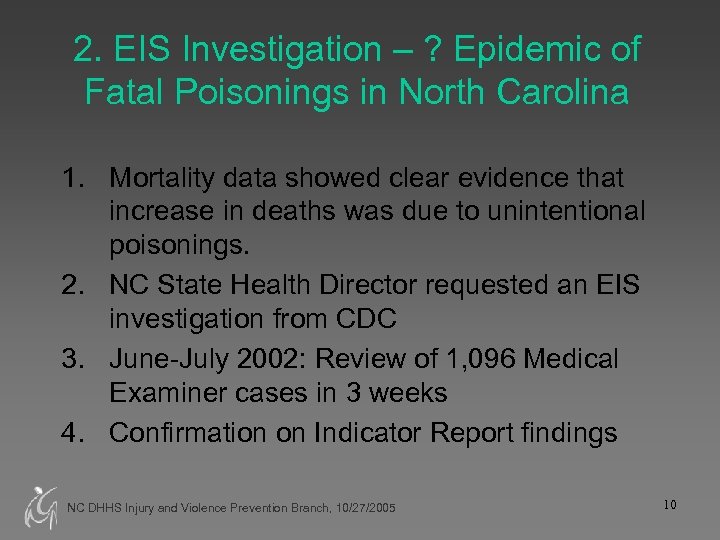 2. EIS Investigation – ? Epidemic of Fatal Poisonings in North Carolina 1. Mortality