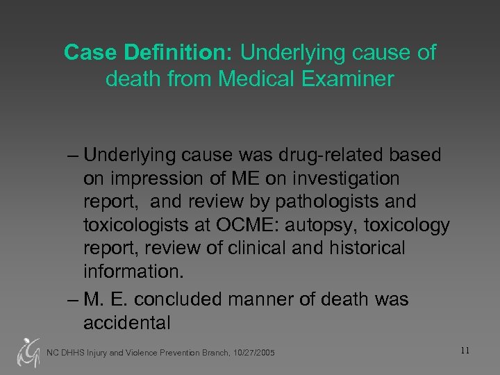 Case Definition: Underlying cause of death from Medical Examiner – Underlying cause was drug-related