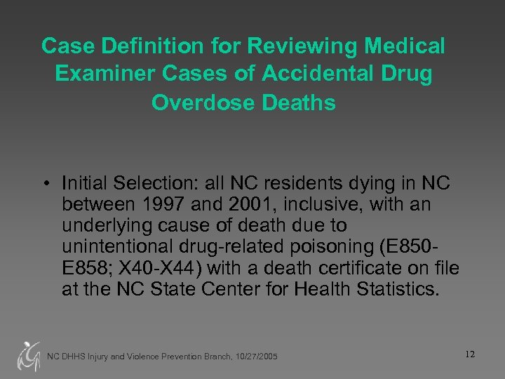 Case Definition for Reviewing Medical Examiner Cases of Accidental Drug Overdose Deaths • Initial