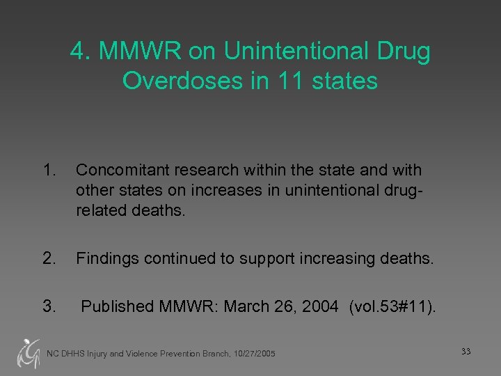 4. MMWR on Unintentional Drug Overdoses in 11 states 1. Concomitant research within the