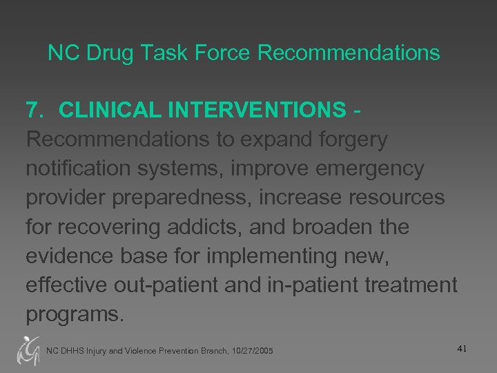 NC Drug Task Force Recommendations 7. CLINICAL INTERVENTIONS Recommendations to expand forgery notification systems,