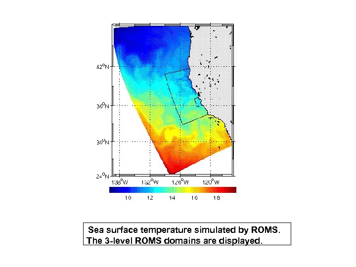 Sea surface temperature simulated by ROMS. The 3 -level ROMS domains are displayed. 