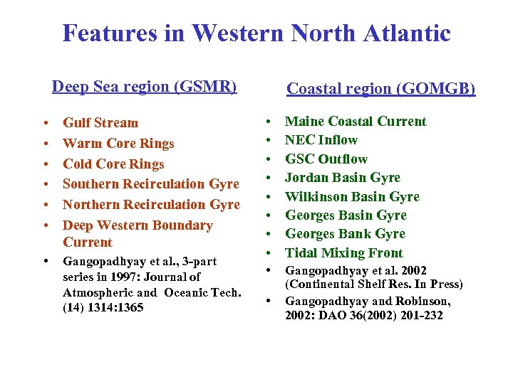 Features in Western North Atlantic Deep Sea region (GSMR) • • • Gulf Stream