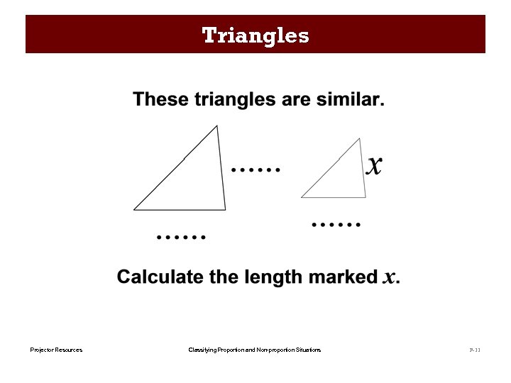 Triangles Projector Resources Classifying Proportion and Non-proportion Situations P-11 