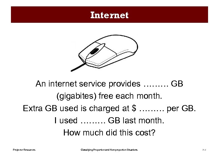 Internet An internet service provides ……… GB (gigabites) free each month. Extra GB used