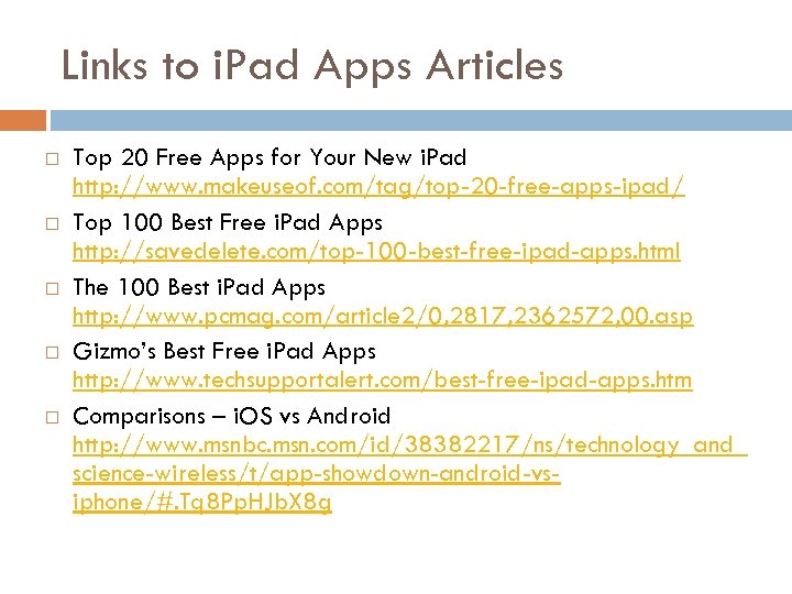 Links to i. Pad Apps Articles Top 20 Free Apps for Your New i.