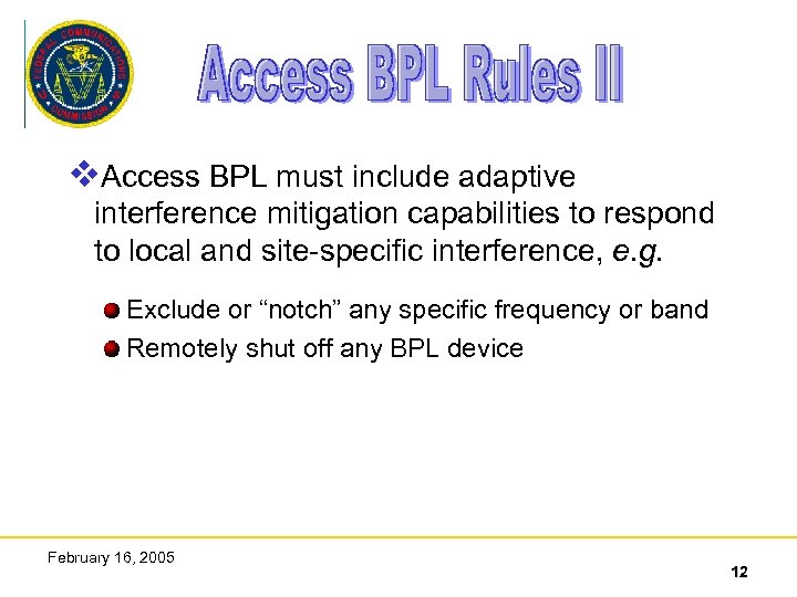 v. Access BPL must include adaptive interference mitigation capabilities to respond to local and